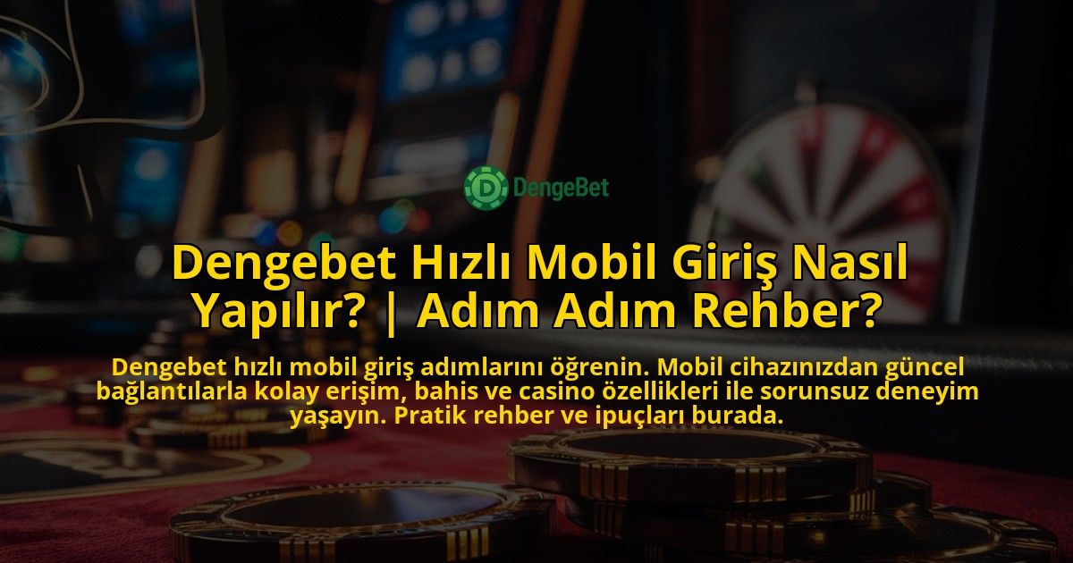 Dengebet-Hizli-Mobil-Giris-Nasil-Yapilir-Adim-Adim-Rehber-overlay-1771775951.jpg