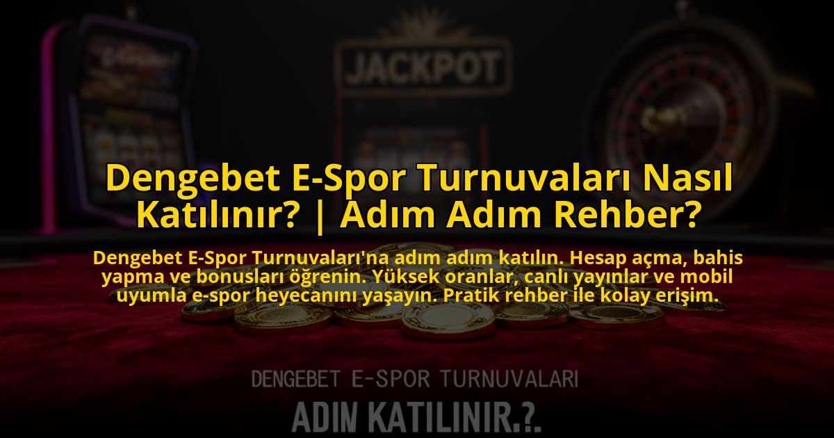 Dengebet-E-Spor-Turnuvalari-Nasil-Katilinir-Adim-Adim-Rehber-overlay-1773708632.jpg