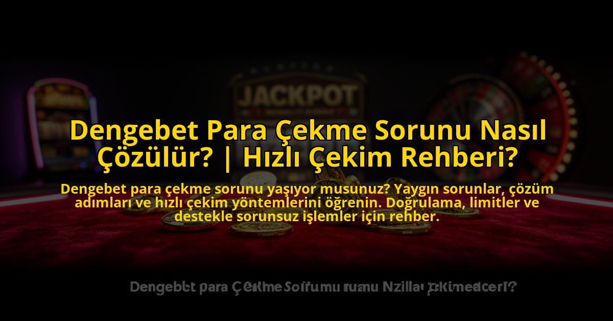 Dengebet-Para-Cekme-Sorunu-Nasil-Cozulur-Hizli-Cekim-Rehberi-overlay-1773593075.jpg