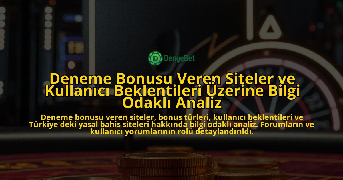 Deneme-Bonusu-Veren-Siteler-ve-Kullanici-Beklentileri-Uzerine-Bilgi-Odakli-Analiz-overlay-1778189947.jpg